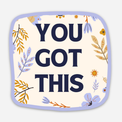 You Got This Sticker